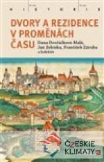 Dvory a rezidence v proměnách času