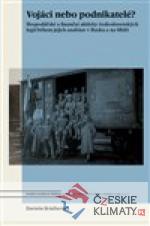 Vojáci nebo podnikatelé?