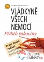 Vládkyně všech nemocí. Příběh rakoviny...