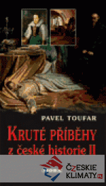 Kruté příběhy z české historie II