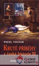 Kruté příběhy z české historie III