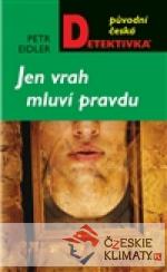 Jen vrah mluví pravdu