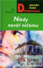 Nikdy nevěř ničemu