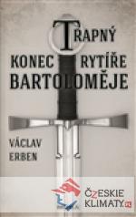 Trapný konec rytíře Bartoloměje