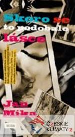 Skoro se to podobalo lásce