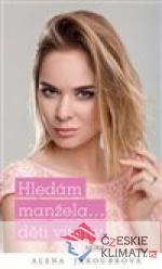 Hledám manžela…děti vítány