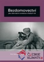 Bezdomovectví jako alternativní existe...