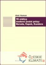 Tři stálice moderní české prózy: Neruda,...