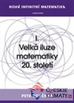 Nová infinitní matematika: I. Velká iluz...