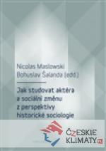 Jak studovat aktéra a sociální změnu...