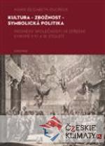 Kultura - zbožnost - symbolická politi...