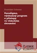 Paradigma, výzkumný program a přístupy v...