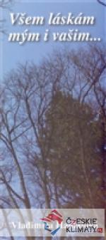 Všem láskám mým i vašim...