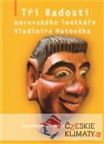 Tři Radosti moravského loutkáře Vlad...