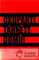 Okupanti, táhněte domů!
