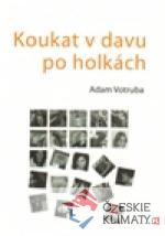 Koukat v davu po holkách