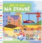 Jak to žije na stavbě