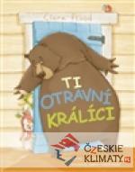 Ti otravní králíci