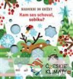 Kam ses schoval, sobíku?