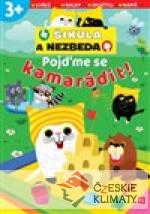 Pojďme se kamarádit! - Šikula a Nezbe...