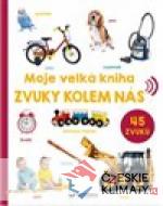 Moje velká kniha - Zvuky kolem nás