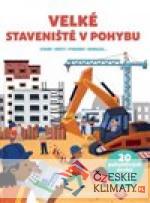 Velké staveniště v pohybu