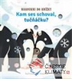 Kam ses schoval, tučňáčku?