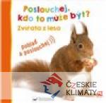 Poslouchej, kdo to může být? Zvířat...