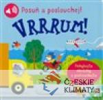 Vrrrum! Posuň a poslouchej!