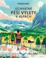 Úchvatné pěší výlety v Alpách