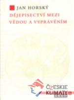 Dějepisectví mezi vědou a vyprávěním...