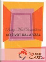 Co život dal a vzal