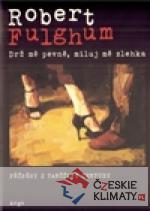 Drž mě pevně, miluj mě zlehka