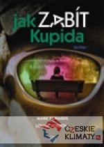 Jak zabít Kupida