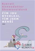 Čím jdu rychleji, tím jsem menší