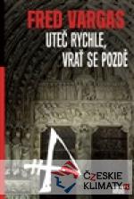 Uteč rychle a vrať se pozdě