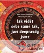 Jak vidět sebe samé tak, jací doopravdy ...