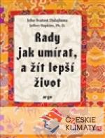 Rady jak umírat a žít lepší život