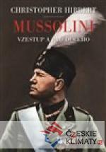 Mussolini. Il. Duce. Vzestup a pád