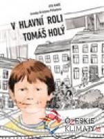 V hlavní roli Tomáš Holý