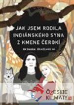 Jak jsem rodila indiánského syna z kmene...