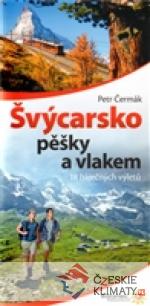 Švýcarsko pěšky a vlakem