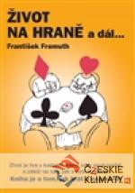 Život na hraně a dál ...