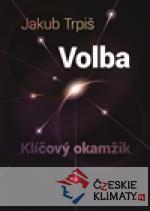 Volba - Klíčový okamžik