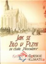 Jak se žilo v Plzni za císaře Prochá...