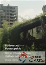 Budovat ráj - Bourat peklo