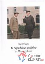 O republice, politice a Masarykovi