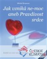 Jak vzniká ne-moc aneb Pravdivost srdce