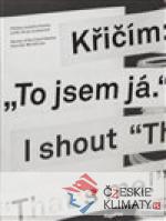 Křičím: „To jsem já.“