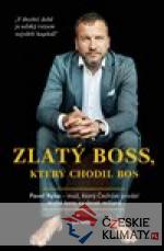 Zlatý boss, který chodil bos